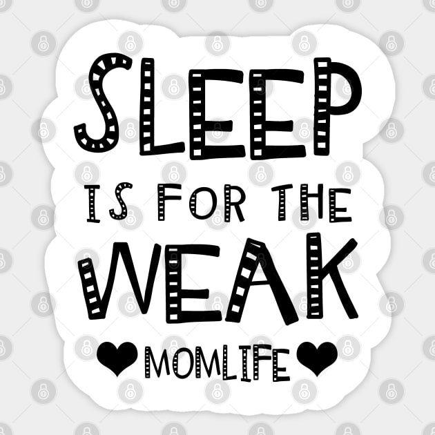 Sleep Is For The Week..Mom Life. Sticker by KsuAnn